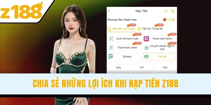 Chia sẻ những lợi ích khi nạp tiền Z188