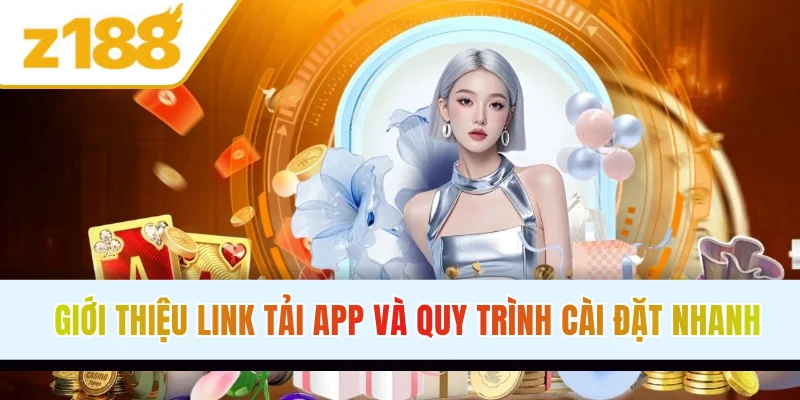 Giới thiệu link tải app và quy trình cài đặt nhanh