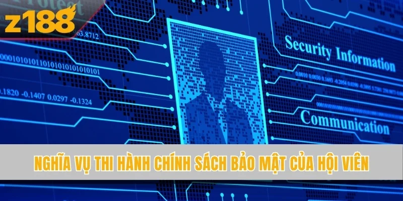 Nghĩa vụ thi hành chính sách bảo mật của hội viên