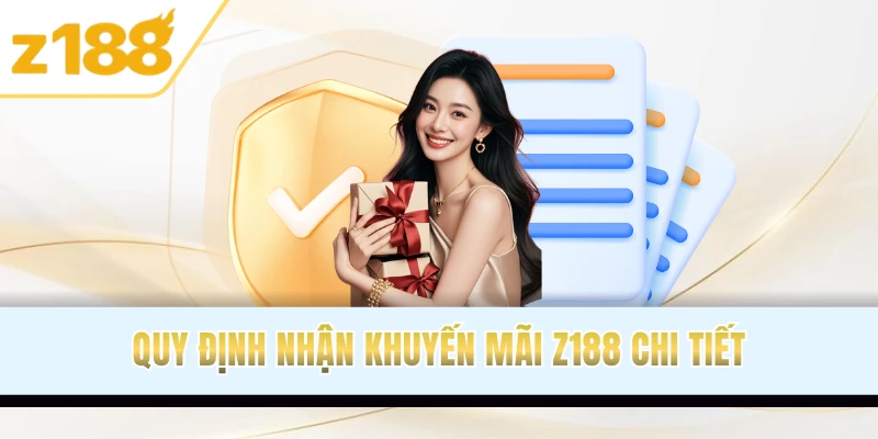 Quy định nhận khuyến mãi Z188 chi tiết