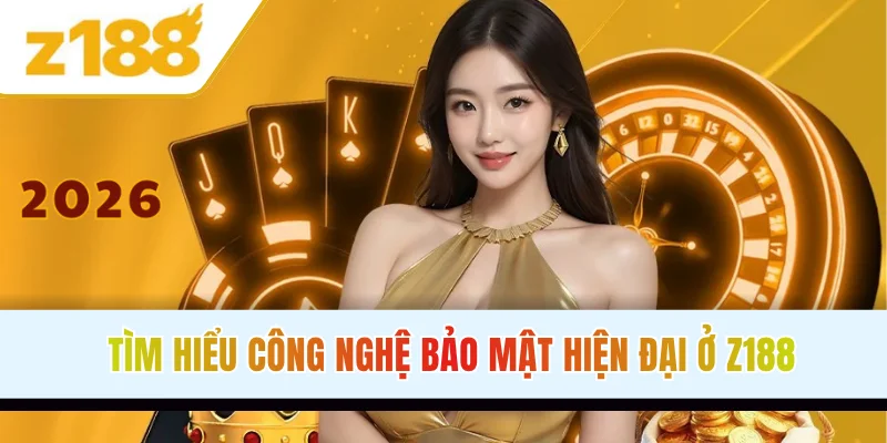 Tìm hiểu công nghệ bảo mật hiện đại ở Z188