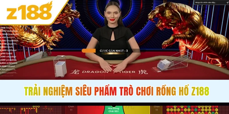 Trải nghiệm siêu phẩm trò chơi Rồng Hổ Z188