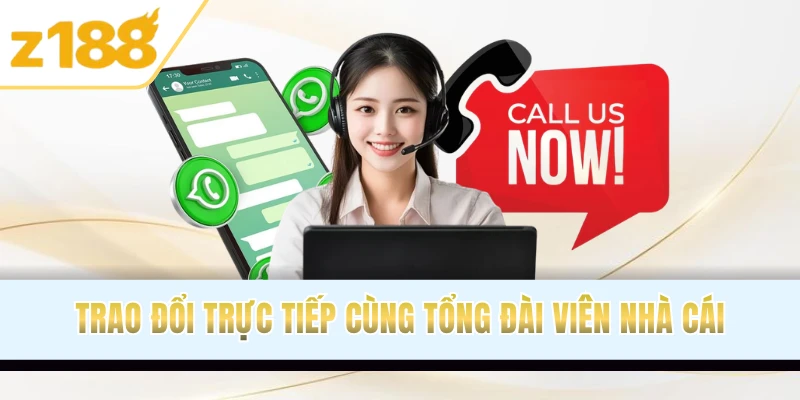 Trao đổi trực tiếp cùng tổng đài viên nhà cái